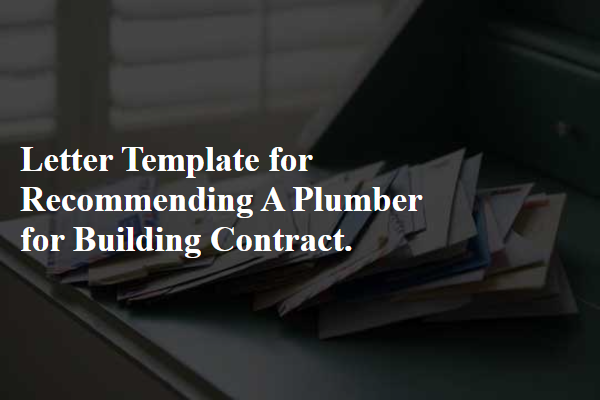 Letter Template For Recommending A Plumber For Building Contract.