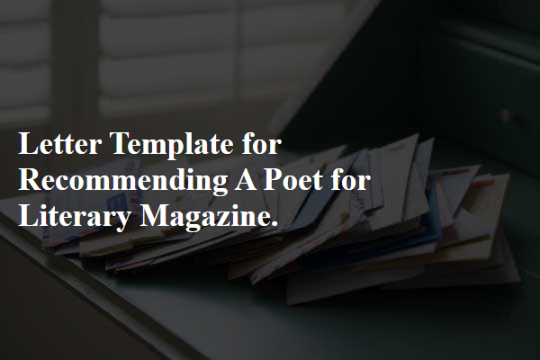 Letter Template For Recommending A Poet For Literary Magazine.