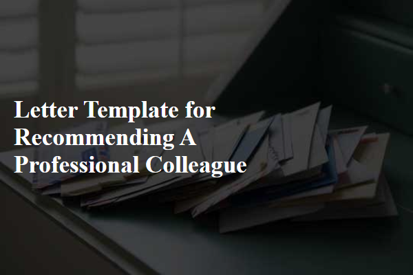 Letter Template For Recommending A Professional Colleague