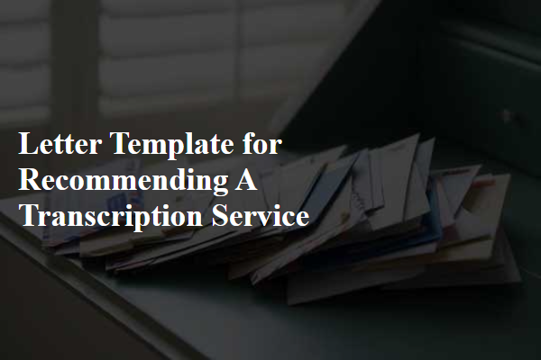 Letter Template For Recommending A Transcription Service