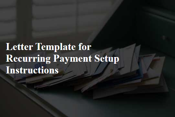 Letter Template For Recurring Payment Setup Instructions