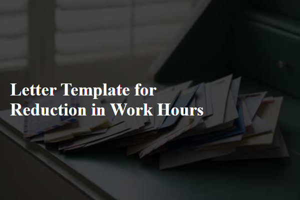 Letter Template For Reduction In Work Hours