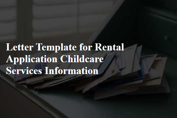 Letter Template For Rental Application Childcare Services Information