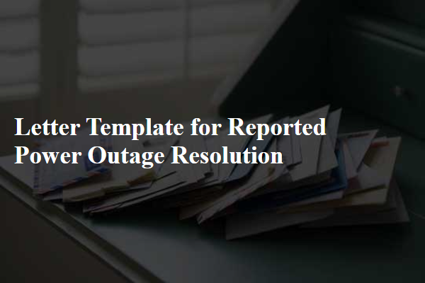 Letter Template For Reported Power Outage Resolution