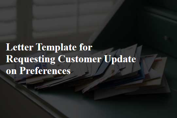 Letter Template For Requesting Customer Update On Preferences