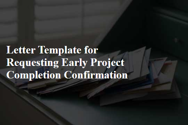 Letter Template For Requesting Early Project Completion Confirmation