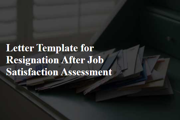 Letter Template For Resignation After Job Satisfaction Assessment