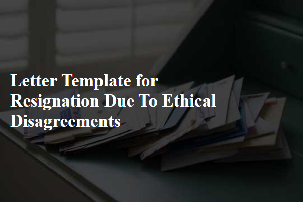 Letter Template For Resignation Due To Ethical Disagreements