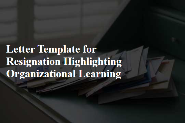 Letter Template For Resignation Highlighting Organizational Learning