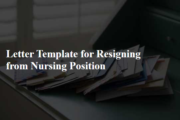 Letter Template For Resigning From Nursing Position