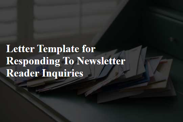 Letter Template For Responding To Newsletter Reader Inquiries