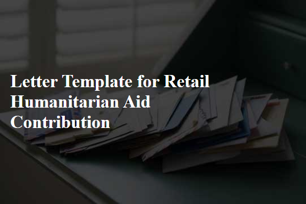 Letter Template For Retail Humanitarian Aid Contribution