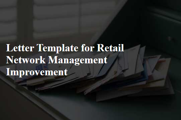 Letter Template For Retail Network Management Improvement