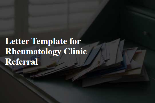 Letter Template For Rheumatology Clinic Referral