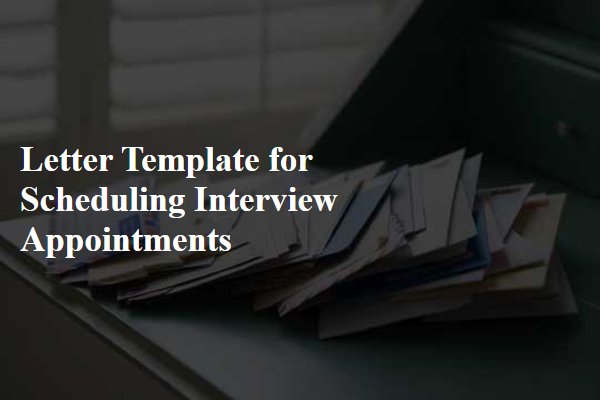 Letter Template For Scheduling Interview Appointments