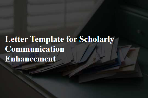 Letter Template For Scholarly Communication Enhancement