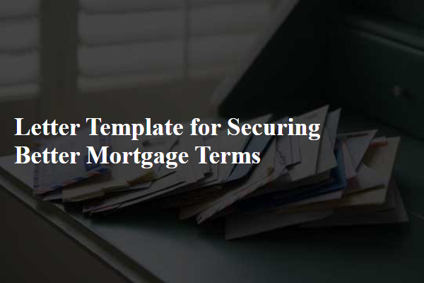 Letter Template For Securing Better Mortgage Terms