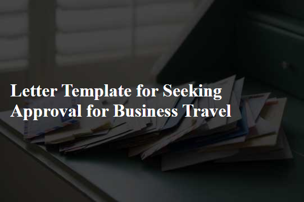 Letter Template For Seeking Approval For Business Travel