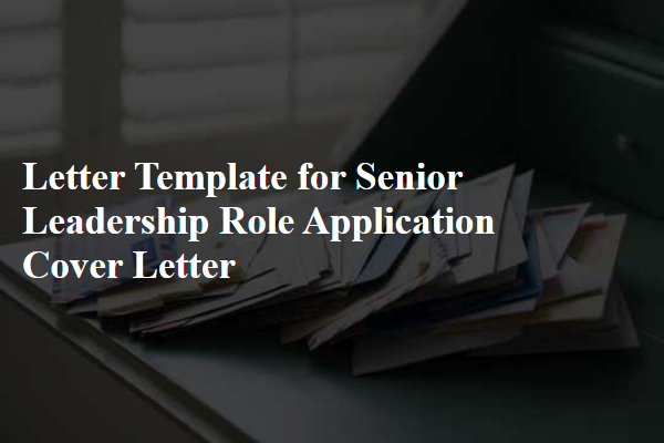 Letter Template For Senior Leadership Role Application Cover Letter