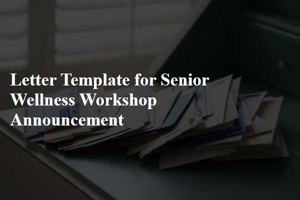 Letter Template For Senior Wellness Workshop Announcement