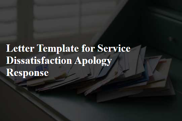 Letter Template For Service Dissatisfaction Apology Response