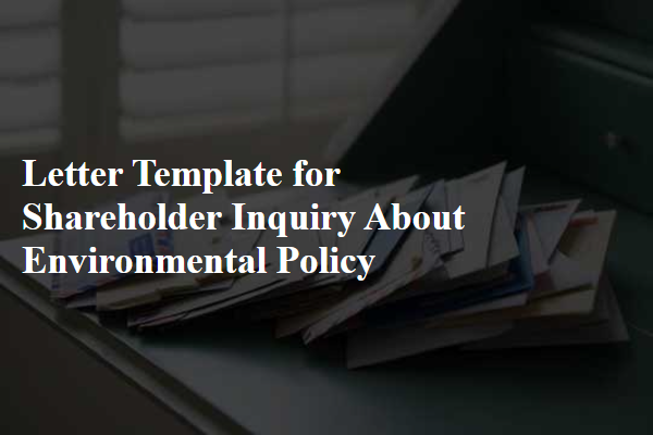 Letter Template For Shareholder Inquiry About Environmental Policy