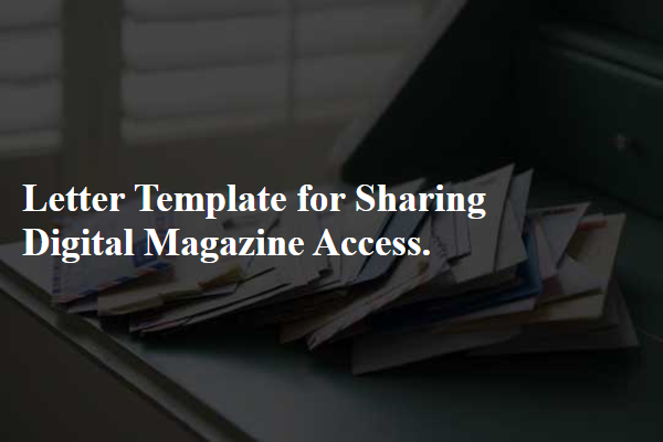 Letter Template For Sharing Digital Magazine Access.