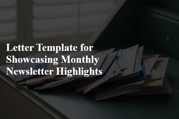 Letter Template For Showcasing Monthly Newsletter Highlights