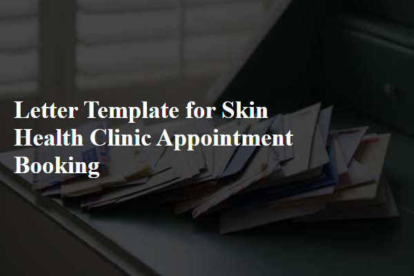 Letter Template For Skin Health Clinic Appointment Booking