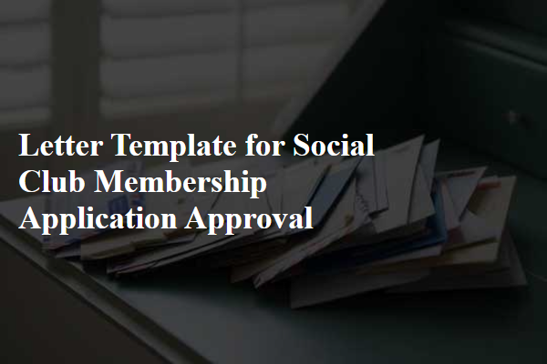 Letter Template For Social Club Membership Application Approval