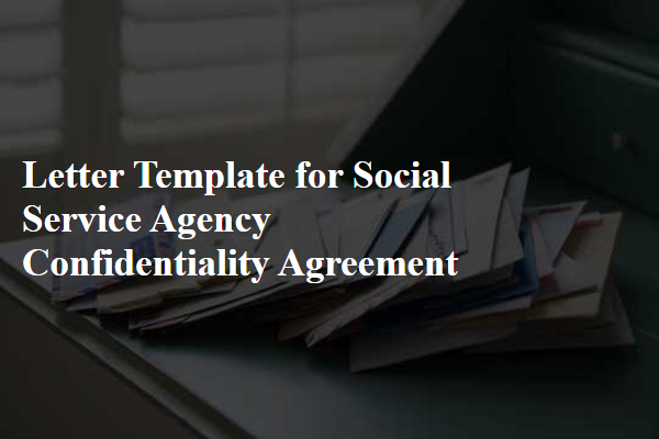 Letter Template For Social Service Agency Confidentiality Agreement