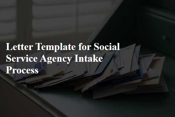 Letter Template For Social Service Agency Intake Process