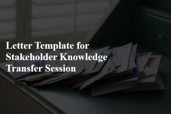 Letter Template For Stakeholder Knowledge Transfer Session