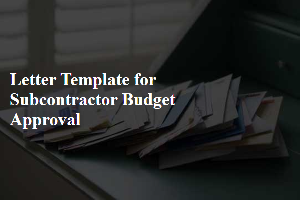 Letter Template For Subcontractor Budget Approval