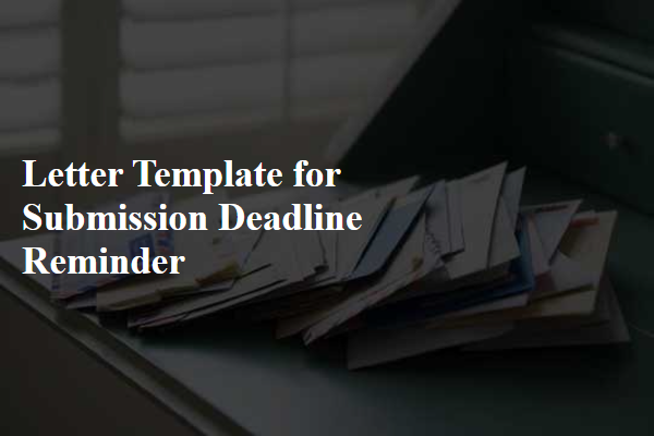 Letter Template For Submission Deadline Reminder