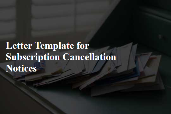 Letter Template For Subscription Cancellation Notices