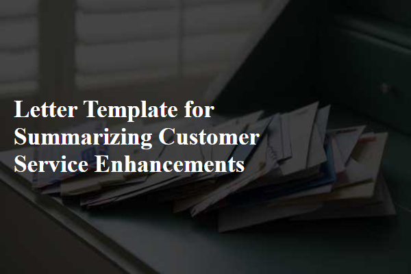 Letter Template For Summarizing Customer Service Enhancements