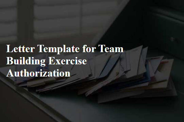 Letter Template For Team Building Exercise Authorization