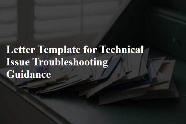 Letter Template For Technical Issue Troubleshooting Guidance