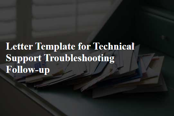 Letter Template For Technical Support Troubleshooting Follow-Up