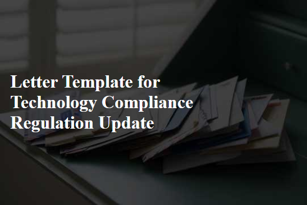 Letter Template For Technology Compliance Regulation Update