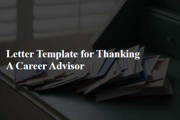 Letter Template For Thanking A Career Advisor