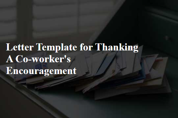 Letter Template For Thanking A Co-Worker'S Encouragement