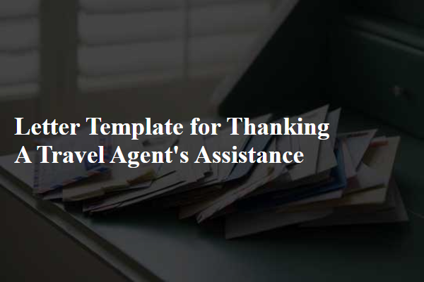 Letter Template For Thanking A Travel Agent'S Assistance