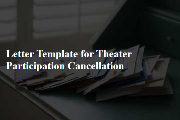 Letter Template For Theater Participation Cancellation