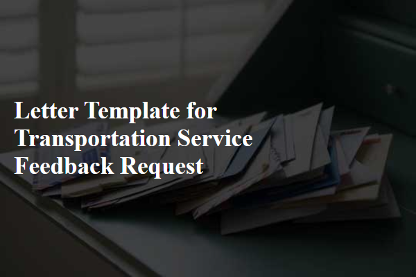 Letter Template For Transportation Service Feedback Request