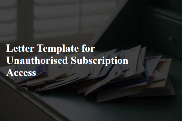 Letter Template For Unauthorised Subscription Access