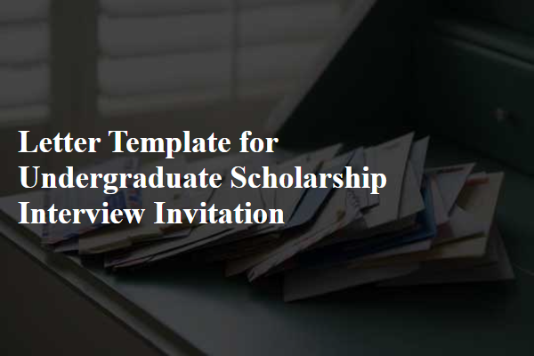 Letter Template For Undergraduate Scholarship Interview Invitation