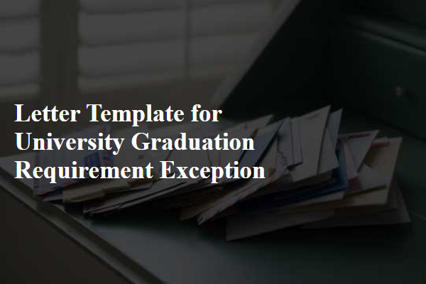 Letter Template For University Graduation Requirement Exception