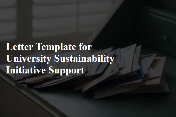 Letter Template For University Sustainability Initiative Support